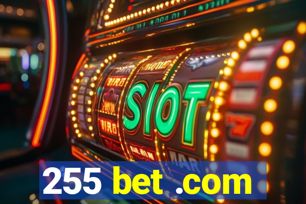 255 bet .com